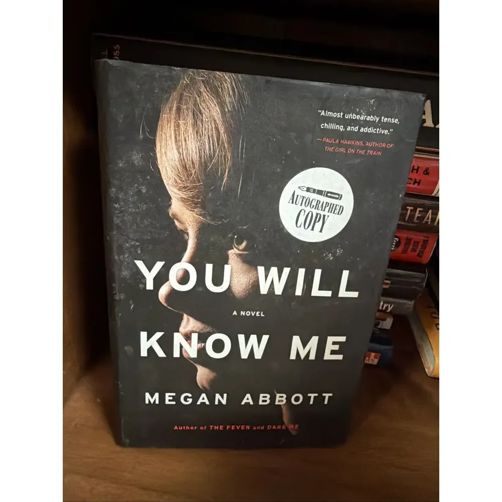 You Will Know Me by Megan Abbott Signed 1st‎ Brand New (2016, Hardcover)